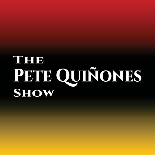 The Pete Quiñones Show podcast cover art