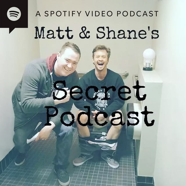 Matt and Shane's Secret Podcast podcast cover art