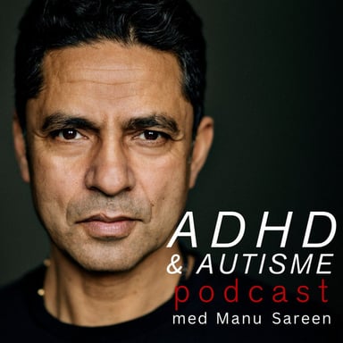 ADHD & Autisme Podcast med Manu Sareen podcast cover art