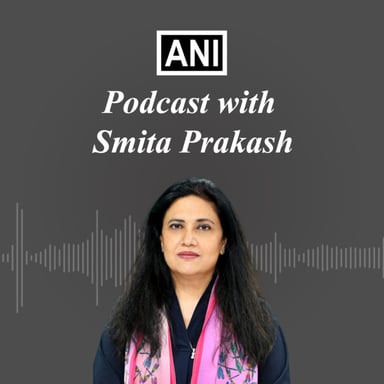 ANI Podcast with Smita Prakash podcast cover art