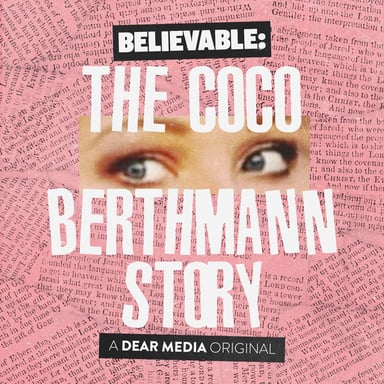 Believable: The Coco Berthmann Story podcast cover art