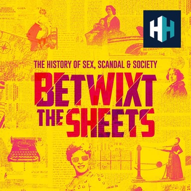 Betwixt The Sheets: The History of Sex, Scandal & Society podcast cover art