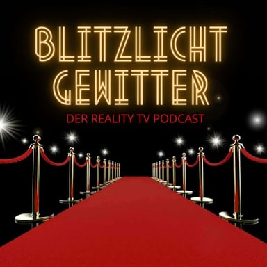 Blitzlichtgewitter - Der Reality TV Podcast podcast cover art