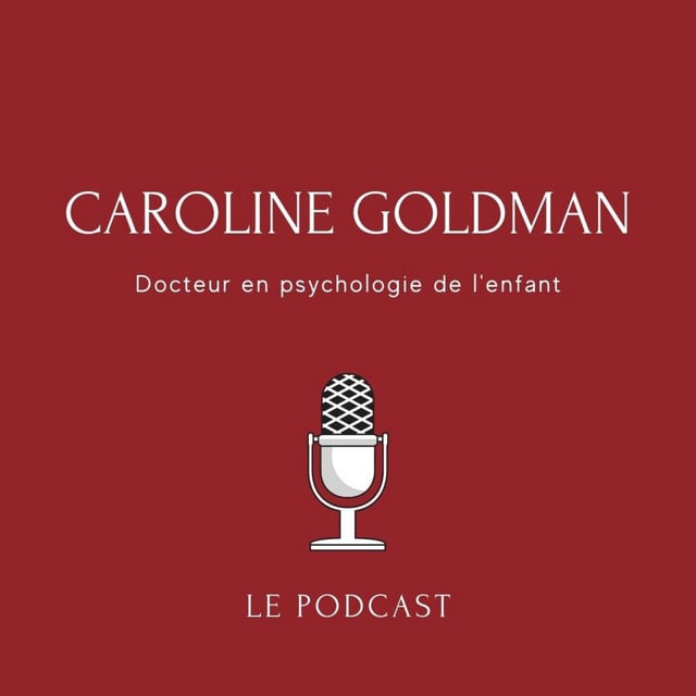 Caroline Goldman - docteur en psychologie de l'enfant podcast cover art