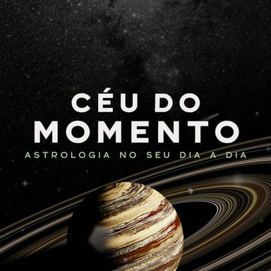 Céu do Momento - Astrologia no seu dia a dia podcast cover art