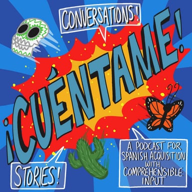 ¡Cuéntame! | Learn Spanish with Comprehensible Input podcast cover art