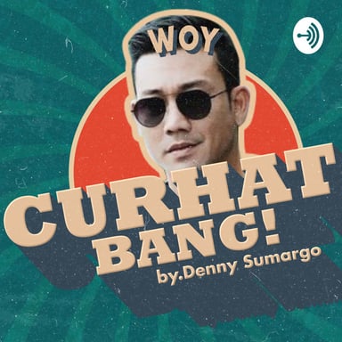 CURHAT BANG by Denny Sumargo podcast cover art