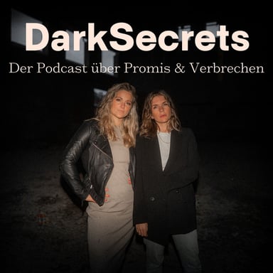 Dark Secrets - der Podcast über Promis & Verbrechen podcast cover art