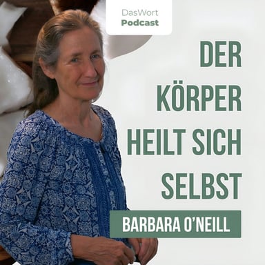 DasWort - Der Körper heilt sich selbst #1 - Barbara O'Neill podcast cover art