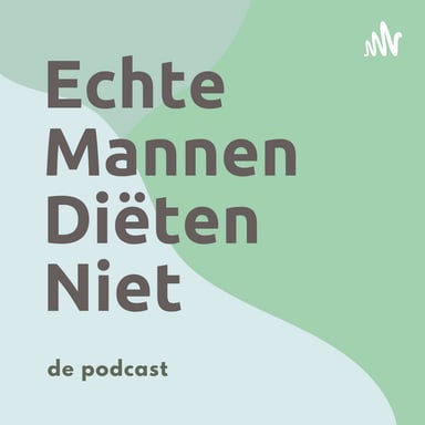 De Echte Mannen Diëten Niet Podcast podcast cover art