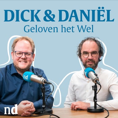 Dick en Daniël Geloven het Wel podcast cover art