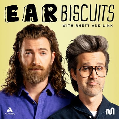 Ear Biscuits with Rhett & Link podcast cover art