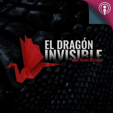 El Dragón Invisible, con Jesús Ortega podcast cover art
