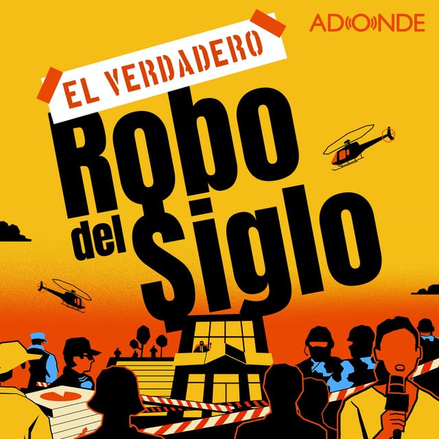 El Verdadero Robo del Siglo podcast cover art