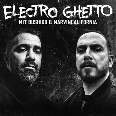 ELECTRO GHETTO - mit Bushido & Marvin California podcast cover art