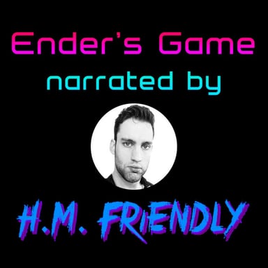 ~ ENDER'S GAME audiobook narrated by H.M. Friendly ~ podcast cover art