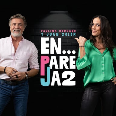 En...Pareja2 con Paulina Mercado y Juan Soler podcast cover art