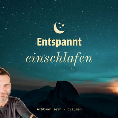 Entspannt einschlafen - Meditation & Achtsamkeit für die Nacht podcast cover art