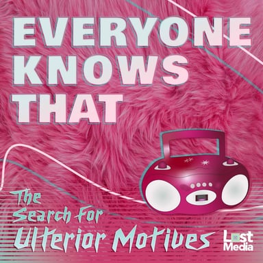 Everyone Knows That: The Search For Ulterior Motives podcast cover art