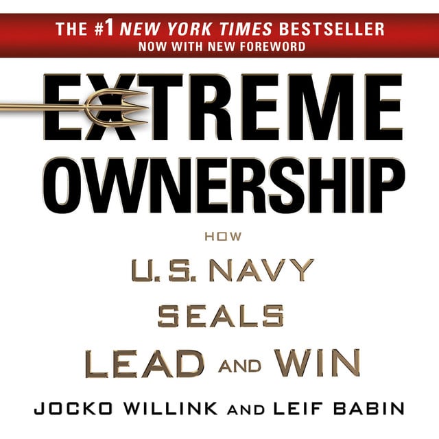 Extreme Ownership: How U.S. Navy SEALs Lead and Win podcast cover art
