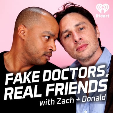Fake Doctors, Real Friends with Zach and Donald podcast cover art