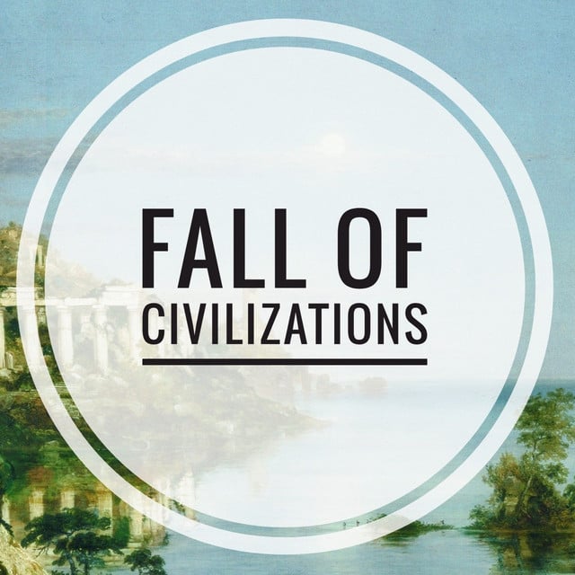 Fall of Civilizations Podcast podcast cover art