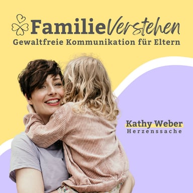 Familie Verstehen: Gewaltfreie Kommunikation für Eltern podcast cover art