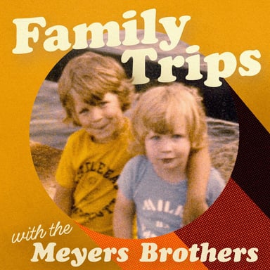 Family Trips with the Meyers Brothers podcast cover art
