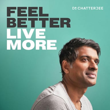 Feel Better, Live More with Dr Rangan Chatterjee podcast cover art
