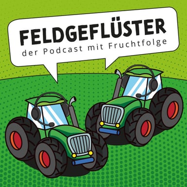 Feldgeflüster! Der Podcast mit Fruchtfolge podcast cover art