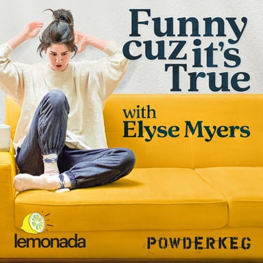 Funny Cuz It's True with Elyse Myers podcast cover art