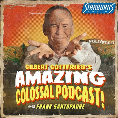 Gilbert Gottfried's Amazing Colossal Podcast podcast cover art