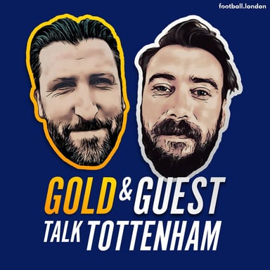 Gold and Guest Talk Tottenham podcast cover art