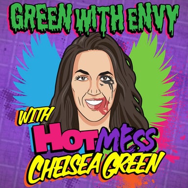 Green With Envy with Chelsea Green podcast cover art