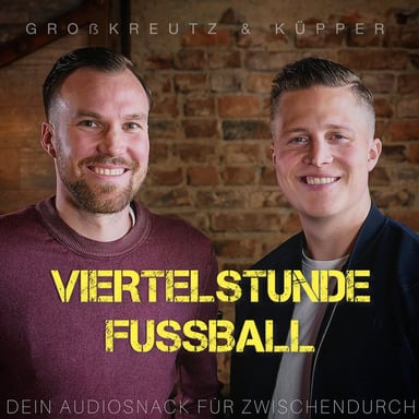 GROßKREUTZ & KÜPPER - VIERTELSTUNDE FUSSBALL podcast cover art
