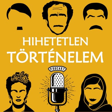 Hihetetlen Történelem Podcast podcast cover art