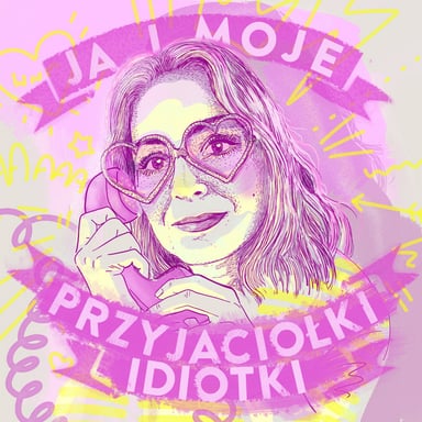 Ja i moje przyjaciółki idiotki podcast cover art