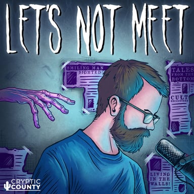 Let's Not Meet: A True Horror Podcast podcast cover art