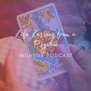 Life Lessons from a Psychic - Intuitive Podcast podcast cover art