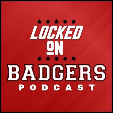 Locked On Badgers - Daily Podcast On Wisconsin Badgers Football & Basketball podcast cover art