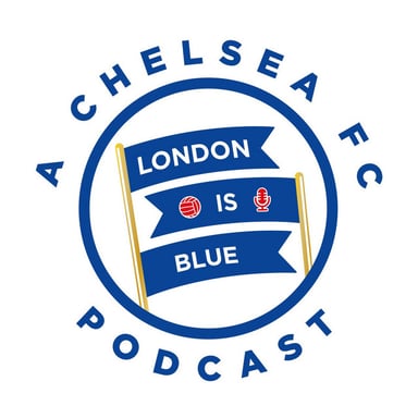 London Is Blue - Chelsea FC Podcast podcast cover art