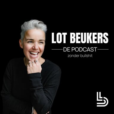 Lot Beukers - de podcast zonder bullshit! podcast cover art