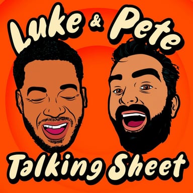 Luke and Pete Talking Sheet podcast cover art