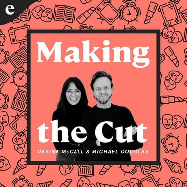 Making The Cut with Davina McCall & Michael Douglas podcast cover art