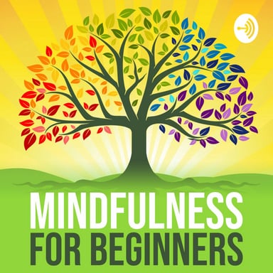 Mindfulness For Beginners podcast cover art