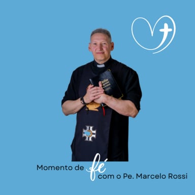 MOMENTO DE FÉ COM O PADRE MARCELO ROSSI podcast cover art