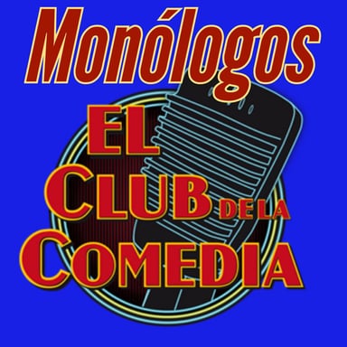 Monologos Del Club De La Comedia podcast cover art