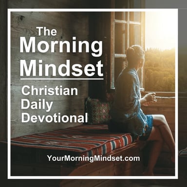Morning Mindset Christian Daily Devotional Bible study and prayer podcast cover art