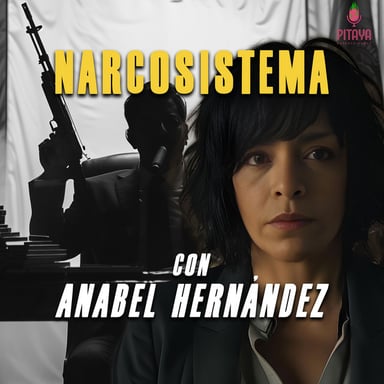 Narcosistema con Anabel Hernández podcast cover art