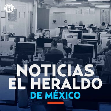 Noticias El Heraldo de México podcast cover art